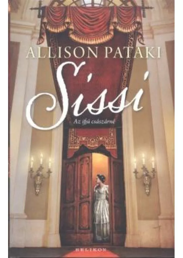 Allison Pataki - Sissi - Az ifjú császárné