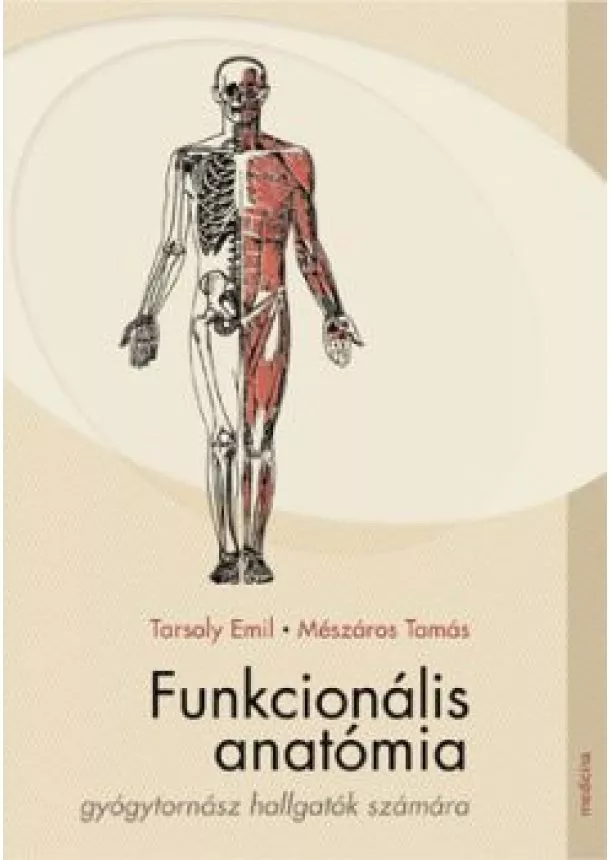 Mészáros T. - Funkcionális anatómia gyógytornászhallgatók számára