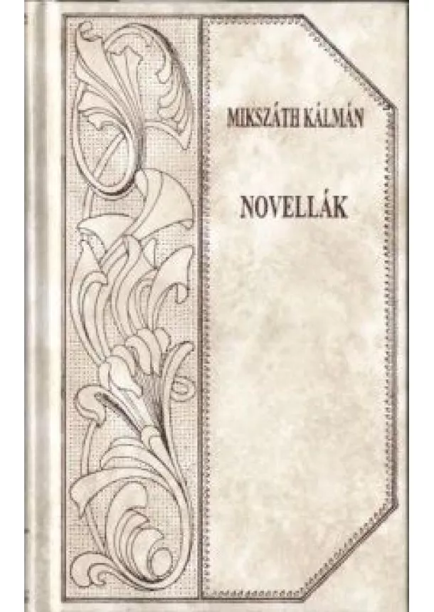 Mikszáth Kálmán - Mikszáth Kálmán - Novellák