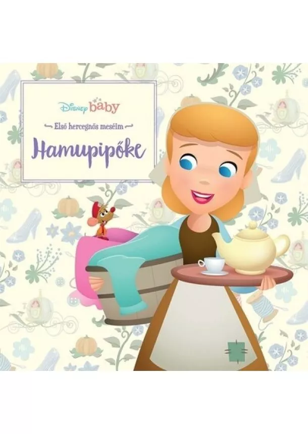 Disney - Disney baby: Első hercegnős meséim - Hamupipőke