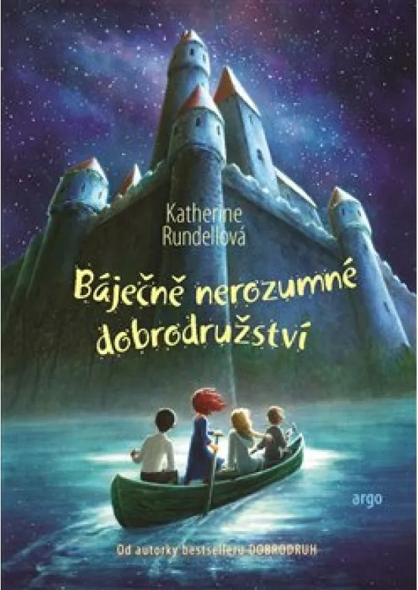 Katherine Rundellová - Báječně nerozumné dobrodružství