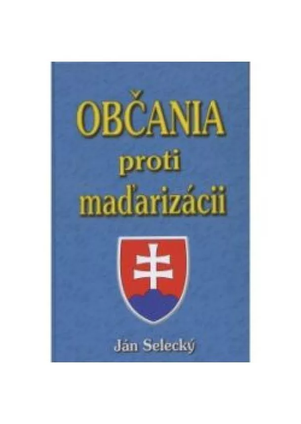 Ján Selecký - Občania proti maďarizácii