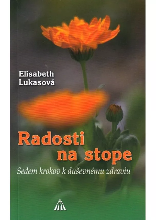 Elisabeth Lukasová - Radosti na stope (2. vydanie) - Sedem krokov k duševnému zdraviu