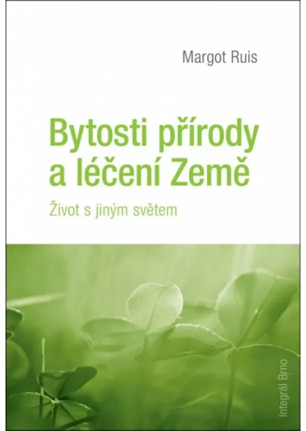 Margot Ruis - Bytosti přírody a léčení Země