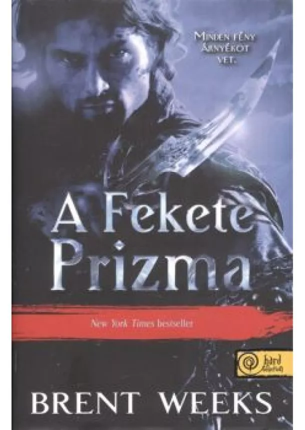 Brent Weeks - A fekete prizma - Fényhozó 1. (kemény)