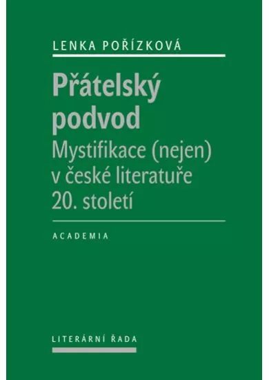 Přátelský podvod - Mystifikace (nejen) v české literatuře 20. století