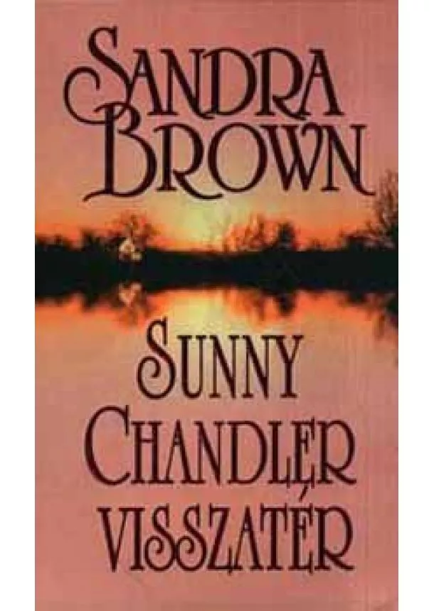 Sandra Brown - Sunny Chandler visszatér