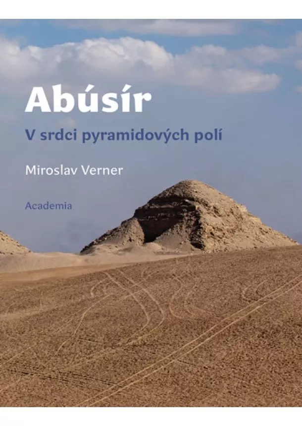 Miroslav Verner - Abúsír - V srdci pyramidových polí