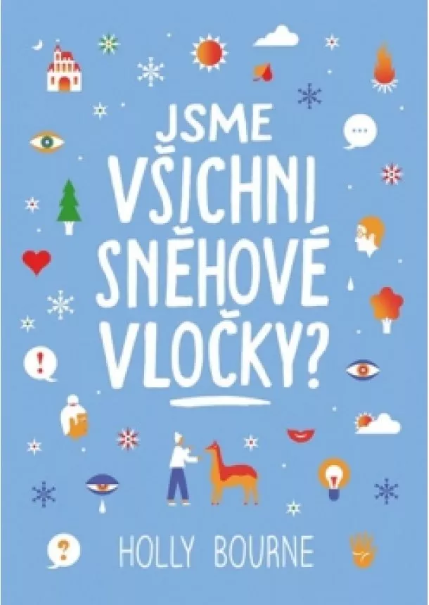 Holly Bourne - Jsme všichni sněhové vločky?