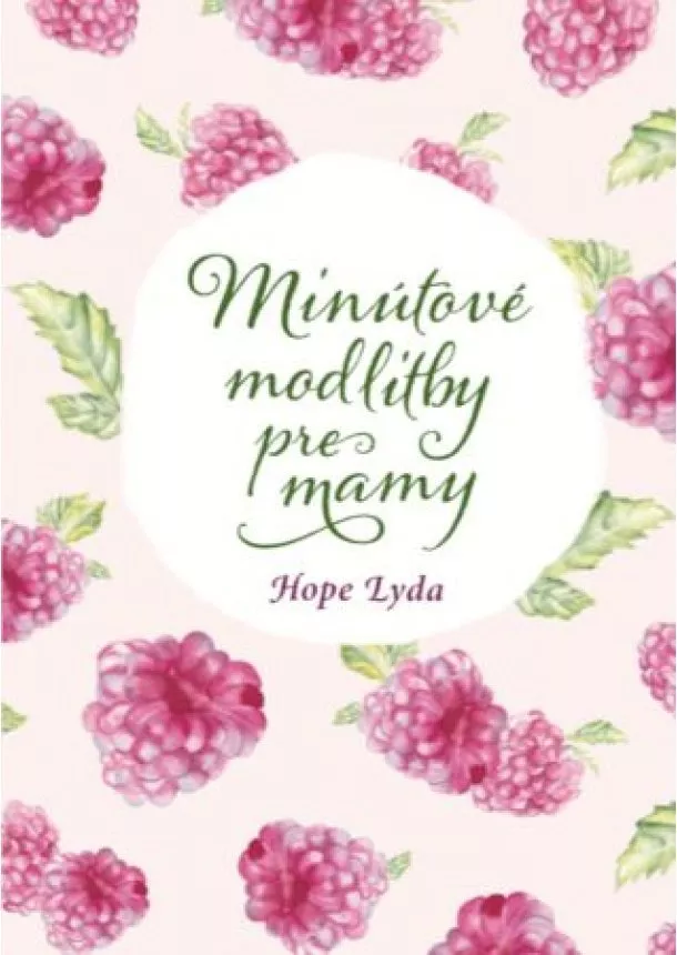 Hope Lyda - Minútové modlitby pre mamy