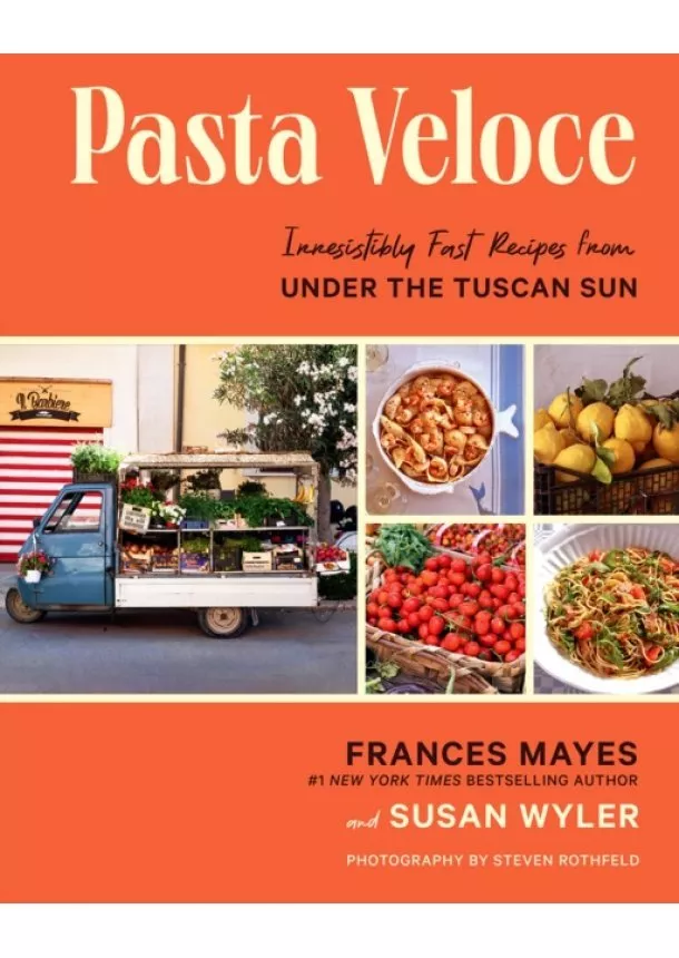 Frances Mayes, Susan, RDN Wyler - Pasta Veloce