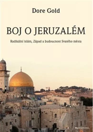 Boj o Jeruzalém - Radikální islám, Západ a budoucnost Svatého města