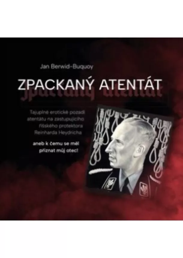 Jan Berwid-Buquoy - Zpackaný atentát