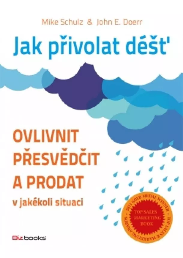 John E. Doerr, Mike Schultz - Jak přivolat déšť