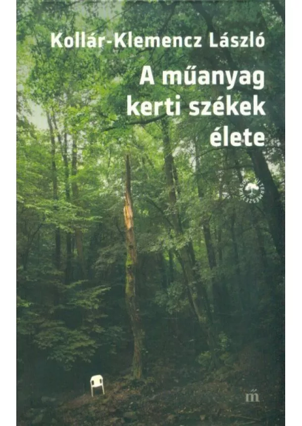 Kollár-Klemencz László - A műanyag kerti székek élete