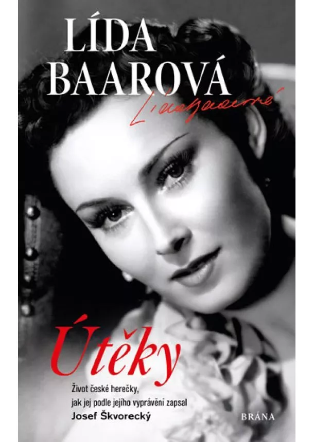 Josef Škvorecký - Útěky – Lída Baarová. Život české herečk