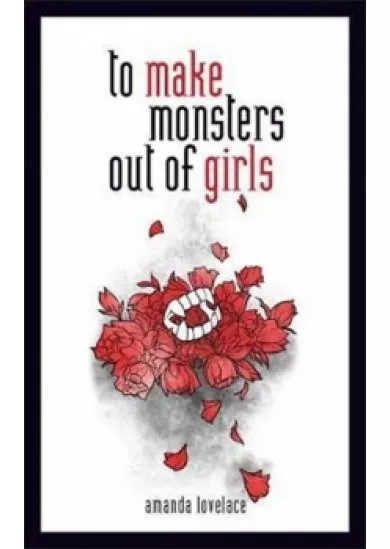 to make monsters out of girls