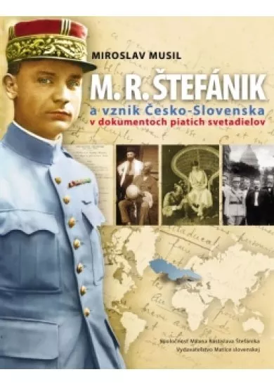 M. R. Štefánik a vznik Česko-Slovenska