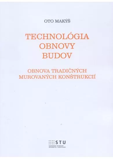 Technológia obnovy budov - Obnova tradičných murovaných konštrukcií