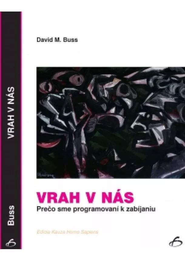 David M. Buss - Vrah v nás - prečo sme programovaní k zabíjaniu