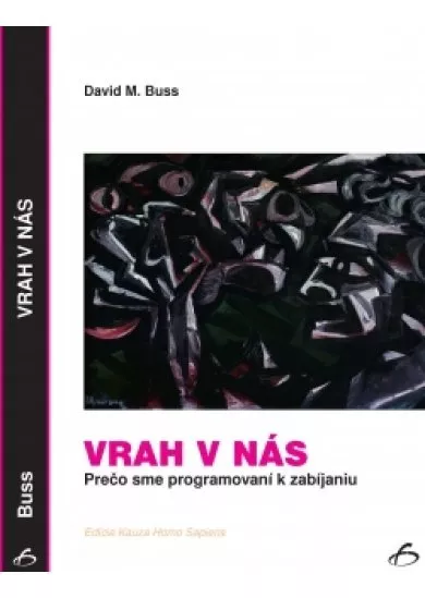 Vrah v nás - prečo sme programovaní k zabíjaniu