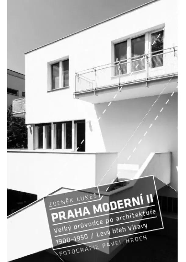 Zdeněk Lukeš - Praha moderní 2 - Velký průvodce po architektuře 1900-1950 / Levý břez Vltavy