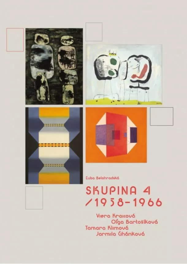 Ľuba Belohradská - Skupina 4 / 1958-1966 - Viera Kraicová, Oľga Bartošíková, Tamara Klimová, Jarmila Čihánková