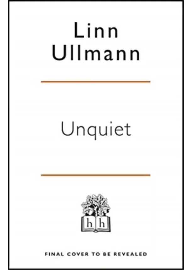 Linn Ullmann - Unquiet