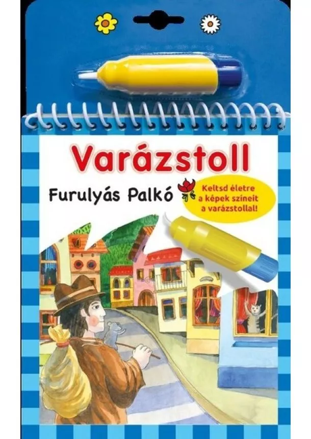 Benedek Elek - Varázstoll - Benedek Elek: Furulyás Palkó - Varázstoll