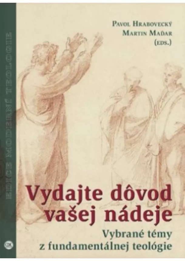 Pavol Hraboveckýl, Martin Maďar - Vydajte dôvod vašej nádeje - Vybrané témy z fundamentálnej teológie