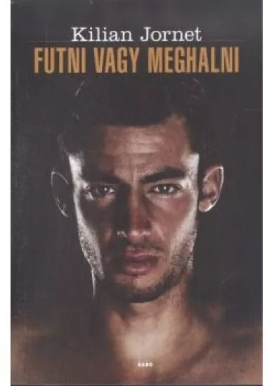 Futni vagy meghalni