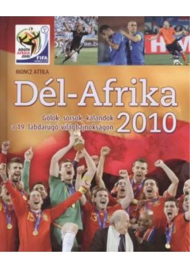 MONCZ ATTILA - DÉL-AFRIKA 2010.