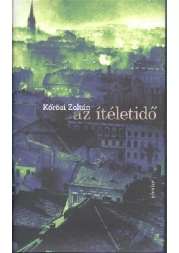 Kőrösi Zoltán - Az ítéletidő