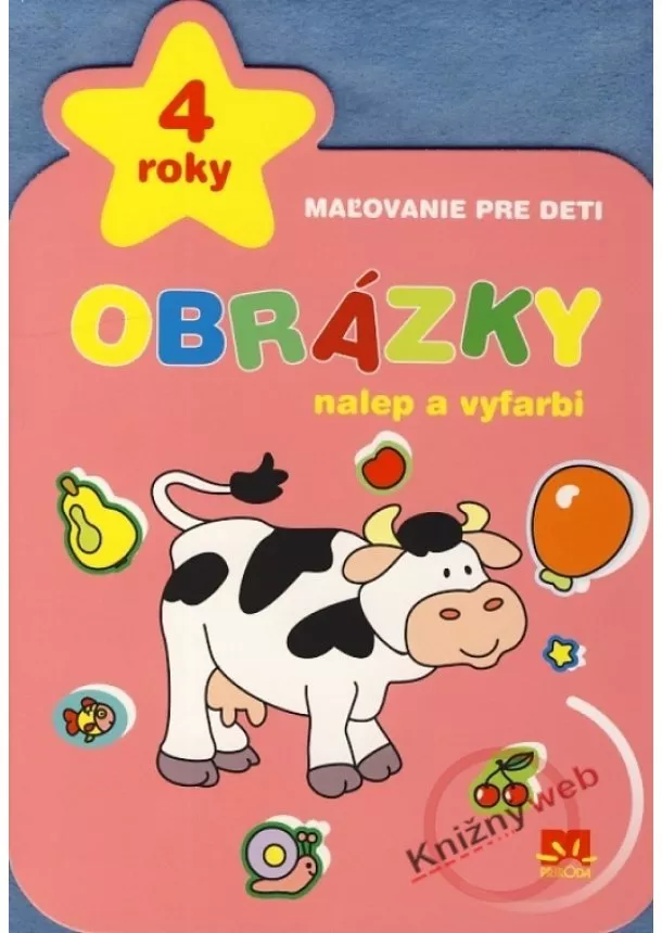 Piotr Kozera - Maľovanie pre deti - Obrázky nalep a vyfarbi (4 roky)