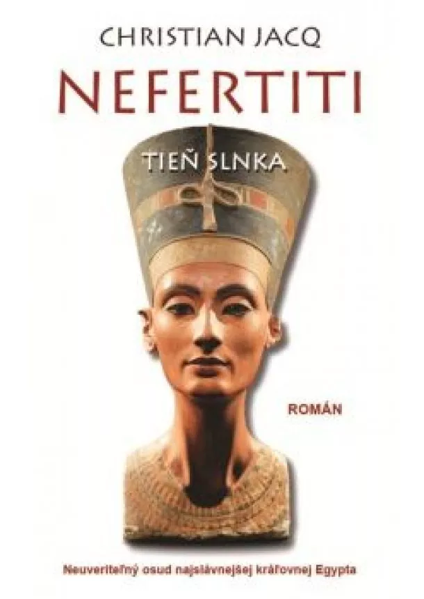 Christian Jacq - Nefertiti Tieň slnka