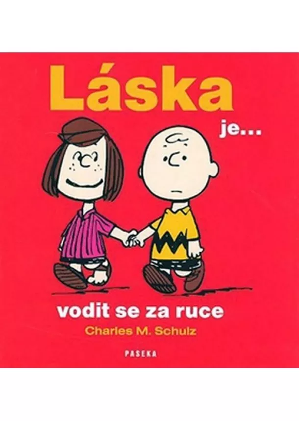 Charles M. Schulz - Láska je...vodit se za ruce