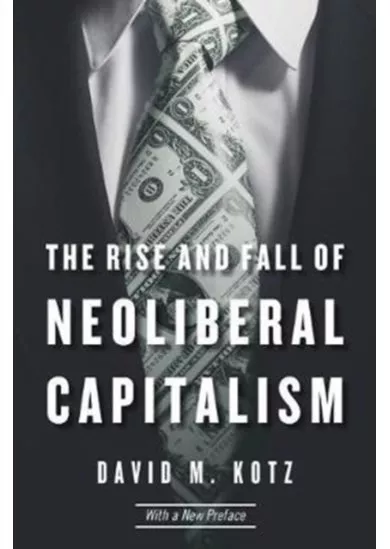 Rise and Fall of Neoliberal Capitalism