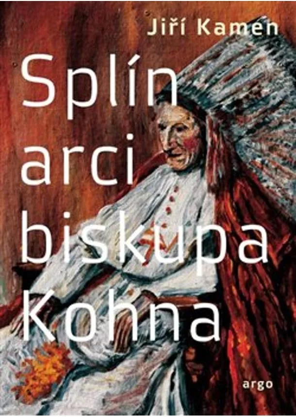 Jiří Kamen  - Splín arcibiskupa Kohna