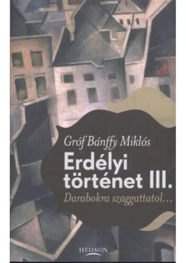 GRÓF BÁNFFY MIKLÓS - ERDÉLYI TÖRTÉNET III.