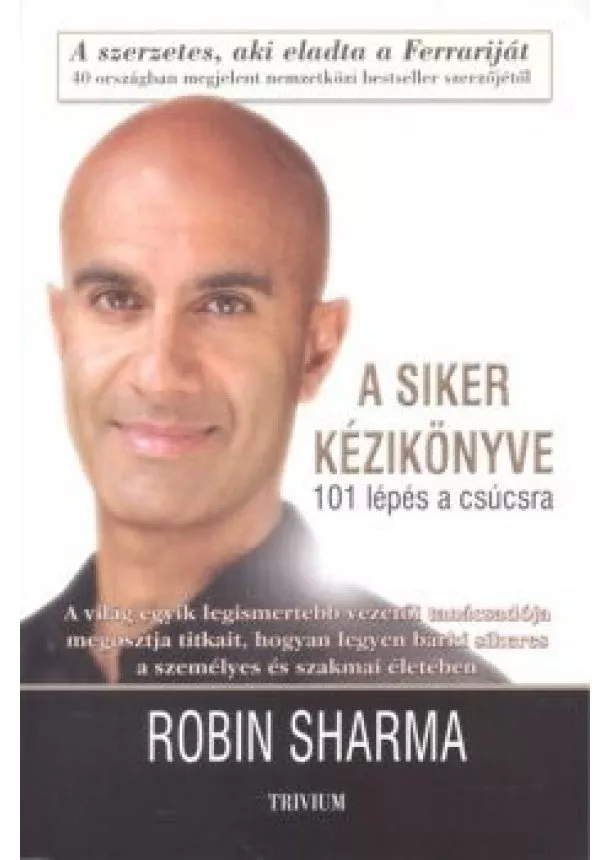 ROBIN SHARMA - A SIKER KÉZIKÖNYVE