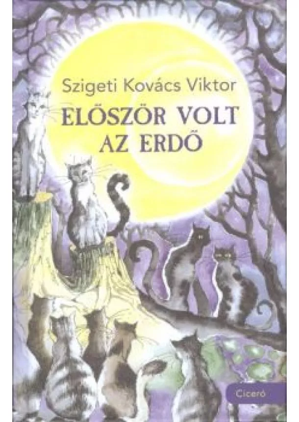 Szigeti Kovács Viktor - Először volt az erdő