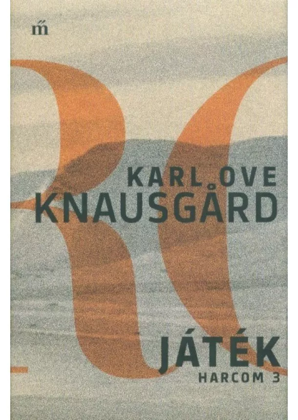 Karl Ove Knausgárd - Játék - Harcom 3.