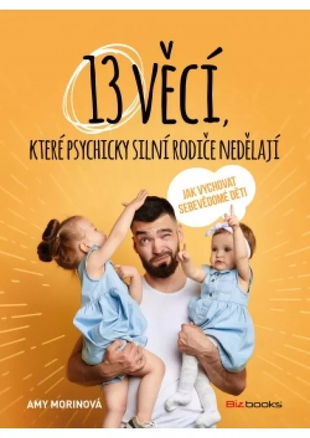 Amy Morinová - 13 věcí, které psychicky silní rodiče nedělají