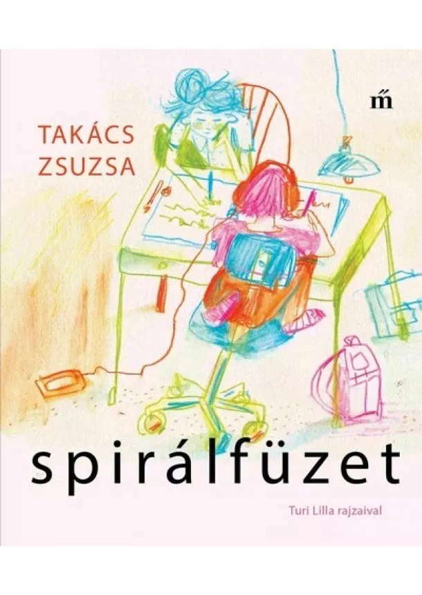 Takács Zsuzsa - Spirálfüzet