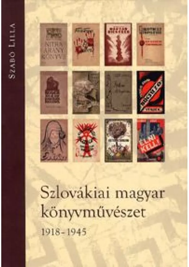 Lilla Szabó - Szlovákiai magyar könyvművészet 1918 -1945