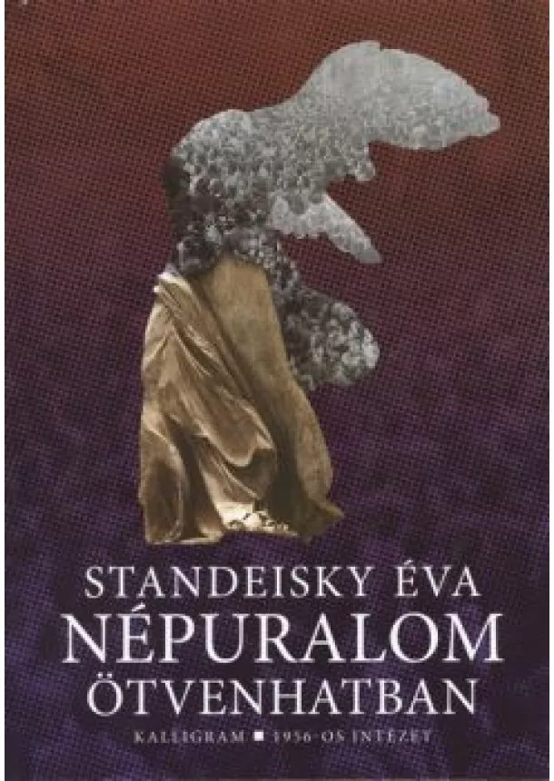 Standeisky Éva - Népuralom ötvenhatban