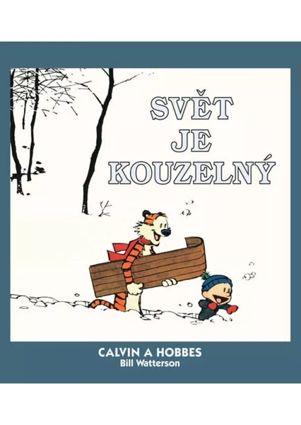 Bill Watterson - Calvin a Hobbes 11 - Svět je kouzelný