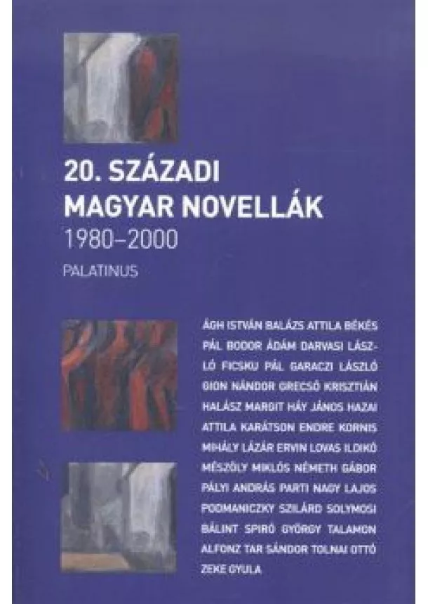 Válogatás - 20. SZÁZADI MAGYAR NOVELLÁK 1980-2000