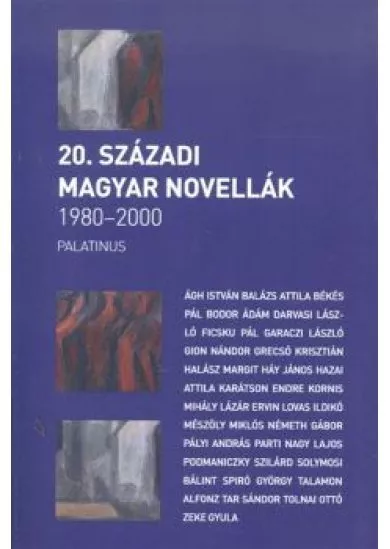 20. SZÁZADI MAGYAR NOVELLÁK 1980-2000