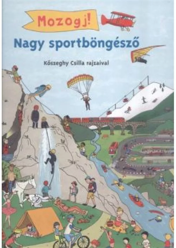 Kőszeghy Csilla - Nagy sportböngésző /Mozogj!